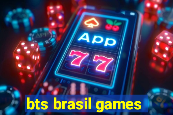 bts brasil games